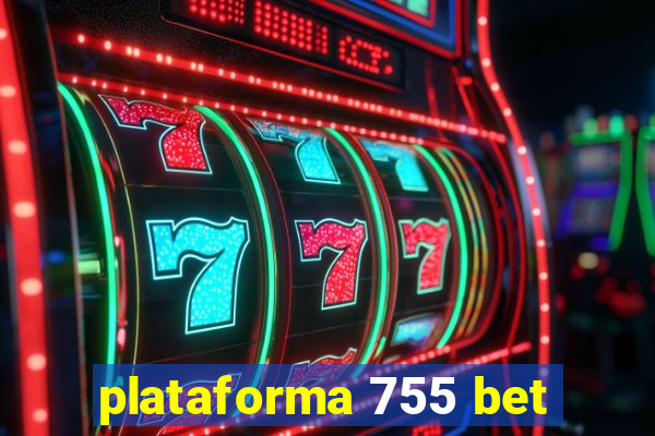 plataforma 755 bet